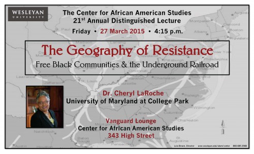 distinguished lecture caas cheryl laroche afam underground railroad free black communities archaeology african american free communities