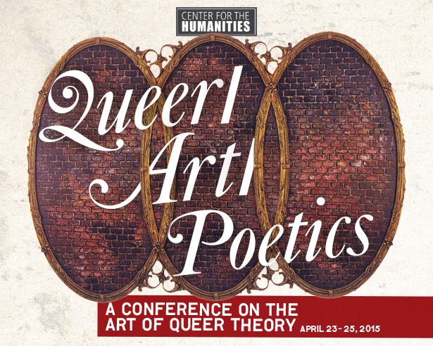 Queer/Art/Poetics: A Conference on the Art of Queer Theory