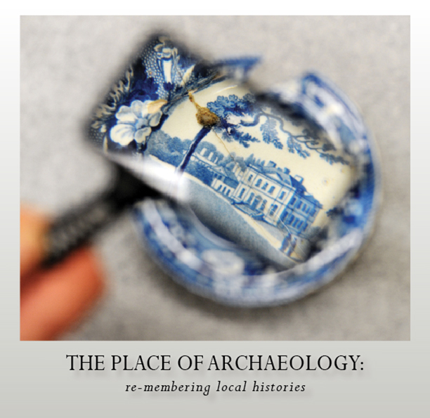 The Place of Archaeology: Re-membering Local Histories