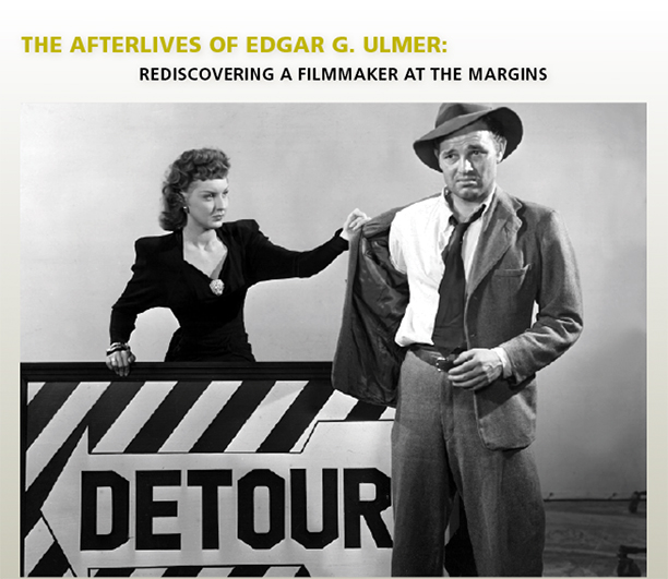 The Afterlives of Edgar G. Ulmer: Rediscovering a Filmmaker at the Margins