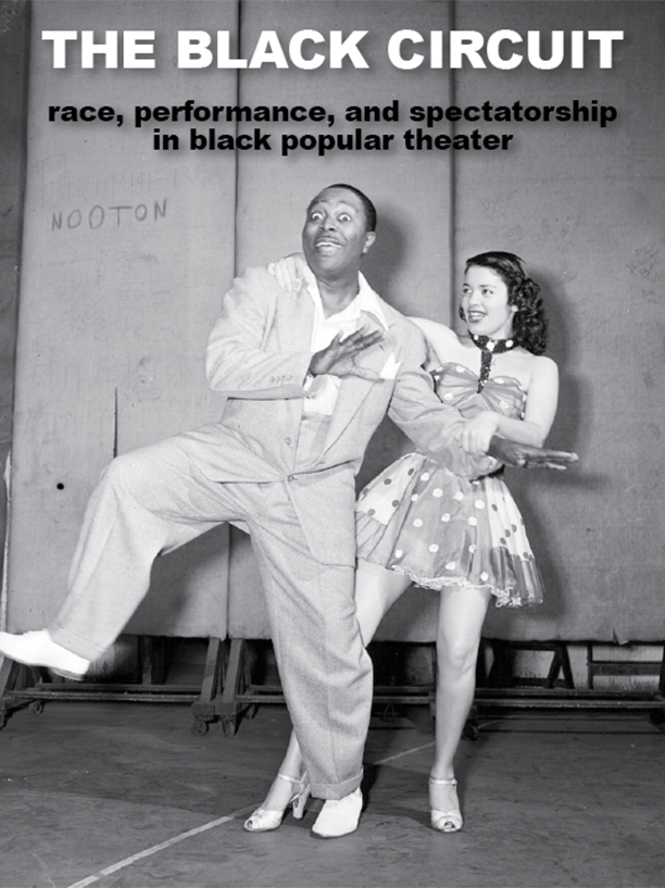 The Black Circuit: Race, Performance, and Spectatorship in Black Popular Theater