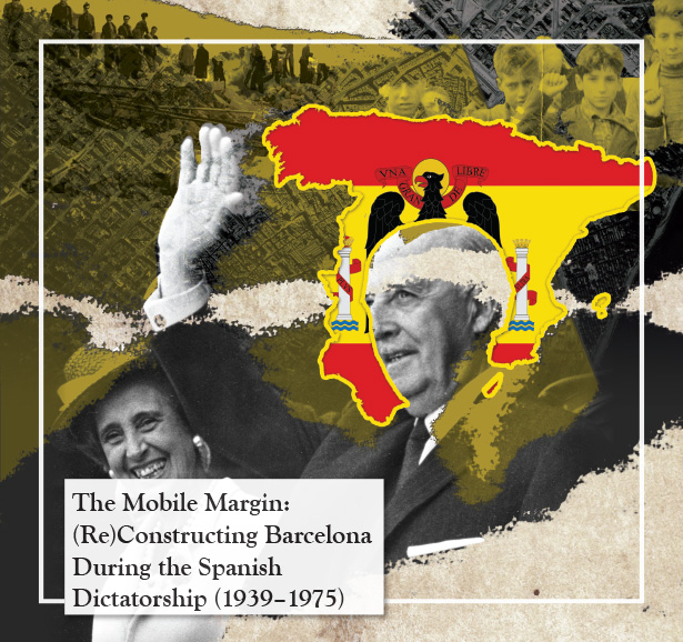 The Mobile Margin: (Re)Constructing Barcelona During the Spanish Dictatorship (1939–1975)