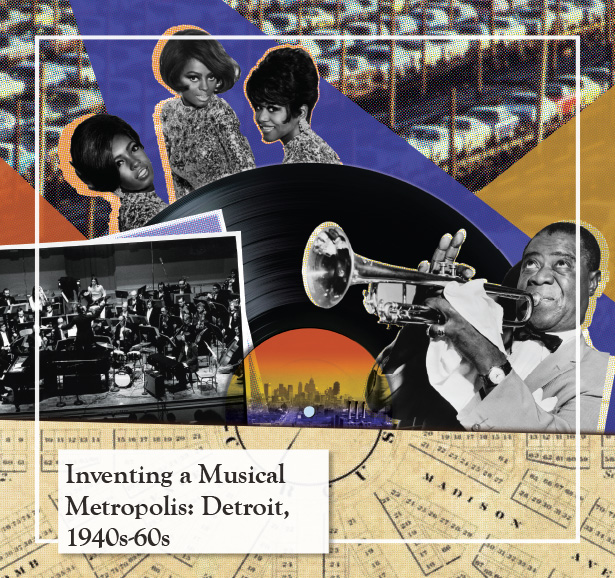 Inventing a Musical Metropolis: Detroit, 1940s-60s