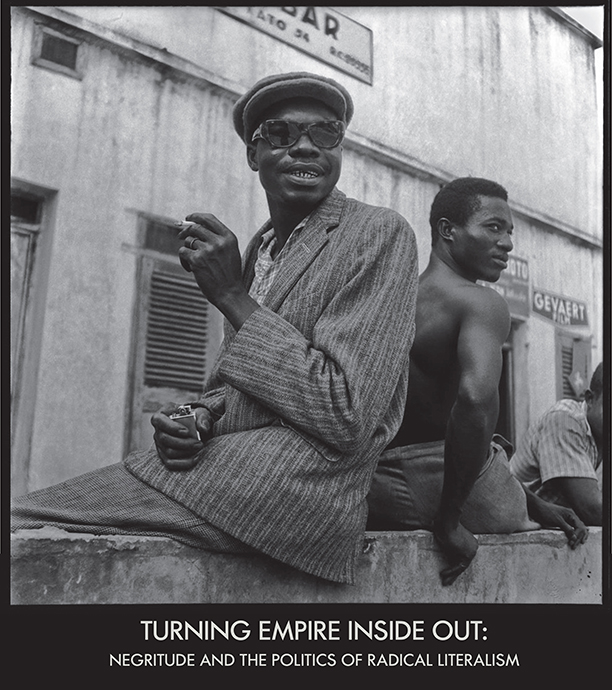 Turning Empire Inside Out: Negritude and the Politics of Radical Literalism