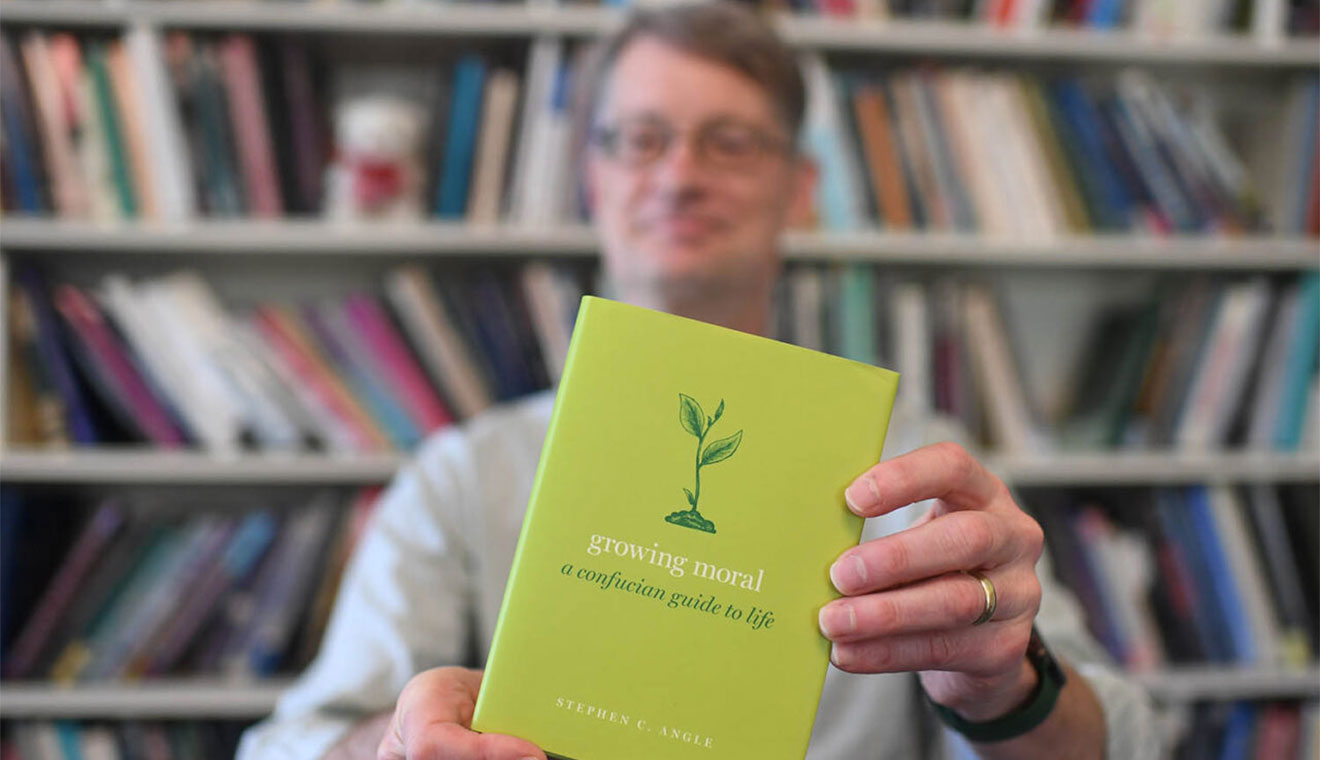Steve Angle’s new book, Growing Moral: A Confucian Guide to Life, offers a modern guide to a 2,500-year-old philosophy.