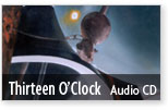 Thirteen O'Clock CD