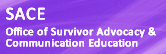 SACE Office of Survivor Advocacy & Communication Education