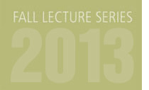 Fall Lecture Series 2013
