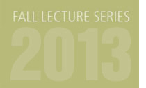Fall Lecture Series 2013
