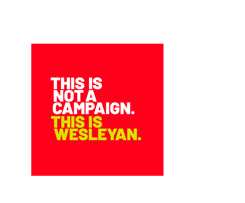 This is not a campaign, this is Wesleyan